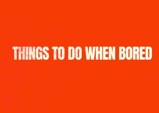 Things to Do When Bored